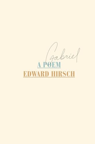 Edward Hirsc - Gabriel A Poem - New Paperback