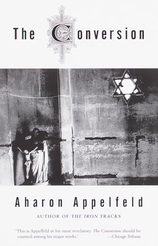 Appelfeld - Conversion A novel - New paperback or softback