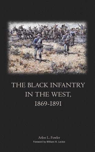 Fowler - Black Infantry in the West 1869-1891 - New paperback or softb