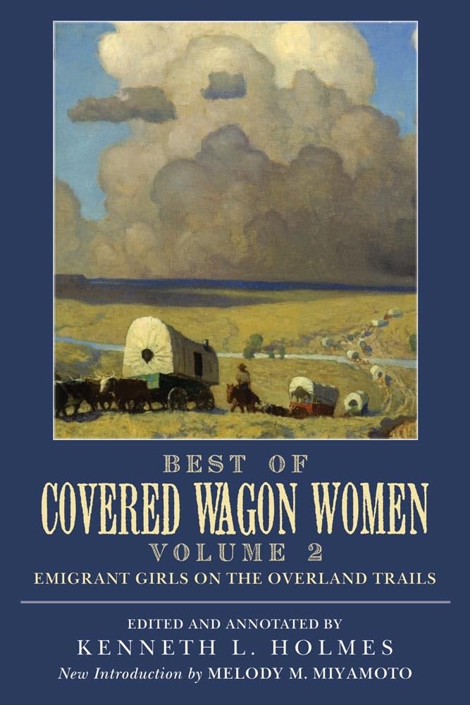 Holmes - Best of Covered Wagon Women, Voume 2: Emigrant Girs on the Ov