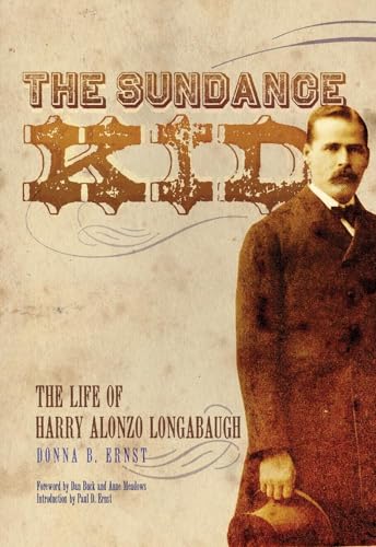 Ernst - Sunce Kid The Life of Harry Alonzo Longabaugh - New paperback