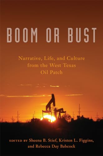 Stief - Boom or Bust: Narrative, Life, and Culture from the West Texas