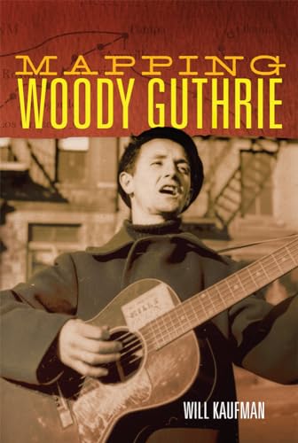 Kaufman - Mapping Woody Guthrie - New paperback or softback