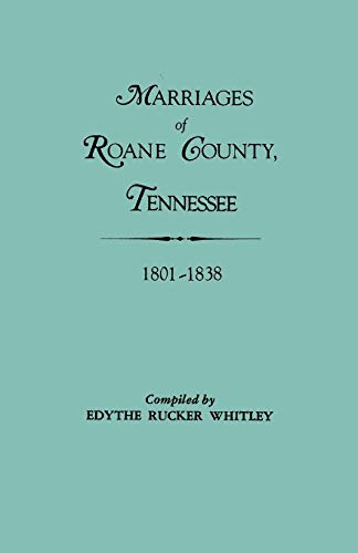 Whitley - Marriages of RoAne County, Tennessee, 1801-1838 - New paperb