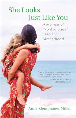 Miller - She Looks Just Like You A Memoir of (Nonbiological Lesbian)