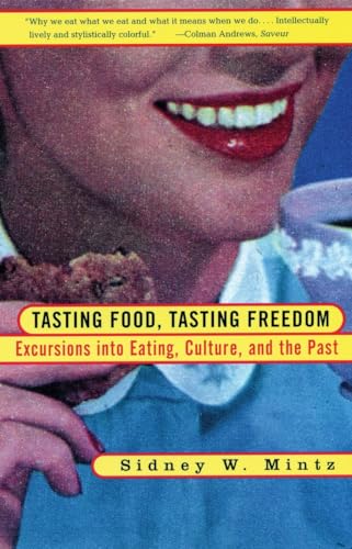 Mintz - Tasting Food, Tasting Freedom Excursions into Eating, Power,