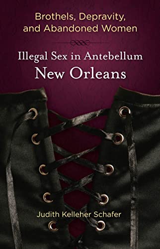 Schafer - Brothels, Depravity, and Abandoned Women Illegal Sex in Ant