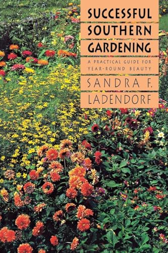 Ladendorf - Successful Southern Gardening: A Practical Guide for Year-