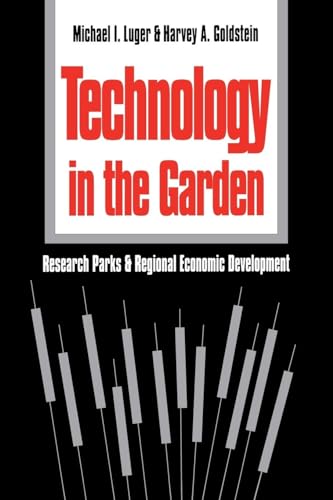 Luger - Technology in the Garden: Research Parks and Regional Economic