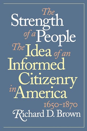 Brown - Strength of a People: The Idea of an Informed Citizenry in Ame