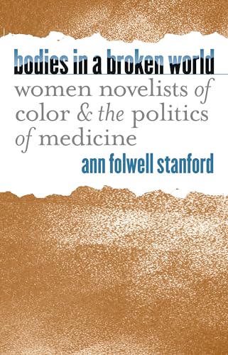 Stanford - Bodies in a Broken World: Women Novelists of Color and the