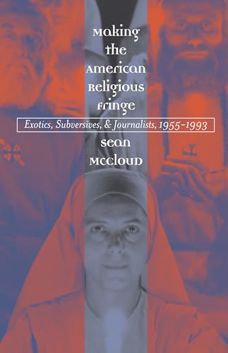 McCloud - Making the American Religious Fringe: Exotics, Subversives,