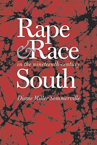Sommervill - Rape and Race in the Nineteenth-Century South - New paper