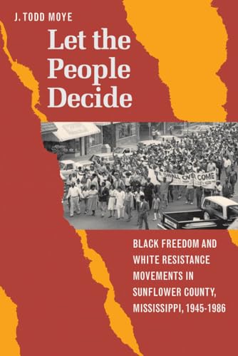 Moy - Let the People Decide: Black Freedom and White Resistance Moveme