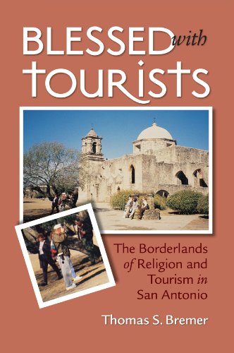 Bremer - Blessed with Tourists: The Borderlands of Religion and Touris