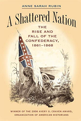 Rubin - A Shattered Nation: The Rise and Fall of the Confederacy, 1861