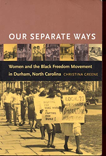 Green - Our Separate Ways: Women and the Black Freedom Movement in Dur