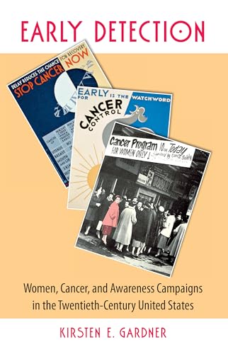 Gardner - Early Detection: Women, Cancer, and Awareness Campaigns in t