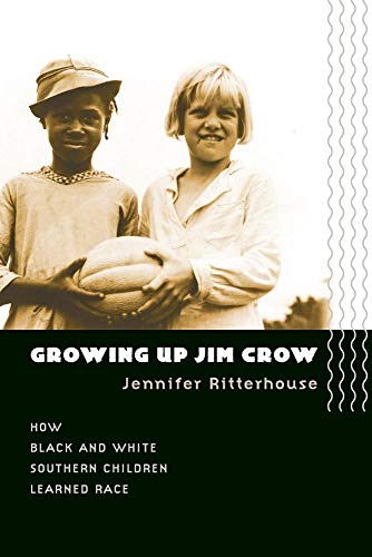 Ritterhous - Growing Up Jim Crow: How Black and White Southern Childre
