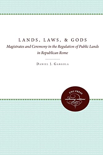 Gargola - Lands, Laws, and Gods: Magistrates and Ceremony in the Regul