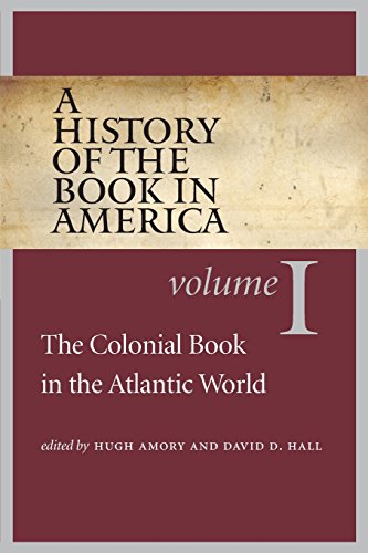 Amory - A History of the Book in America: Volume 1: The Colonial Book