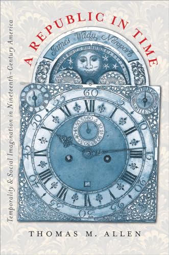 Allen - A Republic in Time: Temporality and Social Imagination in Nine