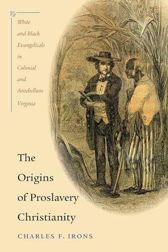 Irons - Origins of Proslavery Christianity: White and Black Evangelica