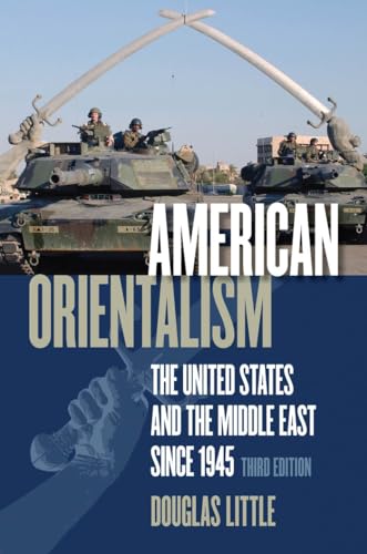 Littl - American Orientalism: The United States and the Middle East si
