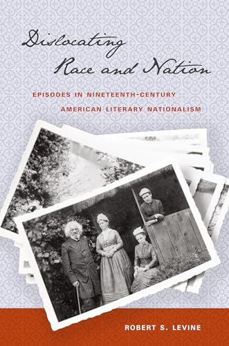 Levin - Dislocating Race and Nation: Episodes in Nineteenth-Century Am