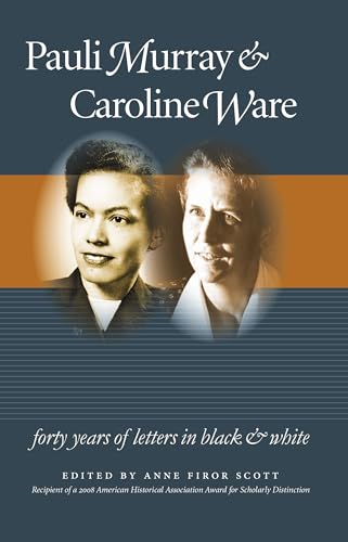 Scott - Pauli Murray and Caroline Ware: Forty Years of Letters in Blac