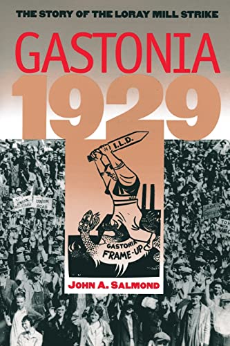 Salmond - Gastonia 1929: The Story of the Loray Mill Strike - New pape