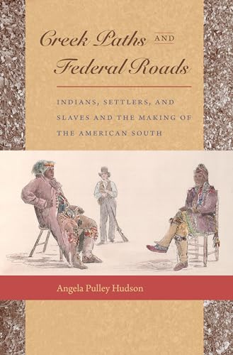 Hudson - Creek Paths and Federal Roads: Indians, Settlers, and Slaves