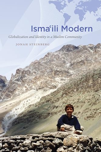 Steinberg - Isma'ili Modern: Globalization and Identity in a Muslim Co