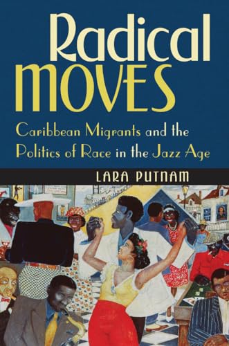 Putnam - Radical Moves: Caribbean Migrants and the Politics of Race in