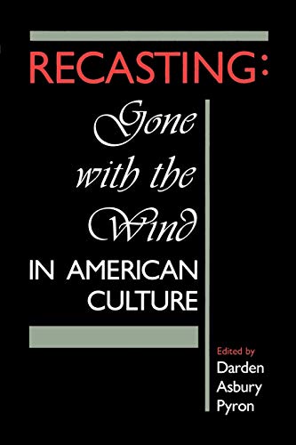 Pyron - Recasting: Gone with the Wind in American Culture - New paperb