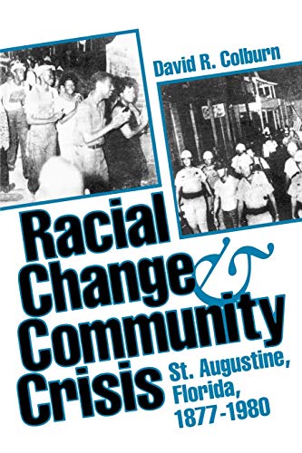 Colburn - Racial Change and Community Crisis: St. Augustine, Florida,