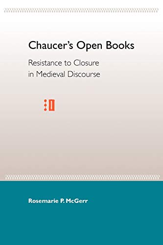 McGerr - Chaucer's Open Books: Resistance to Closure in Medieval Disco