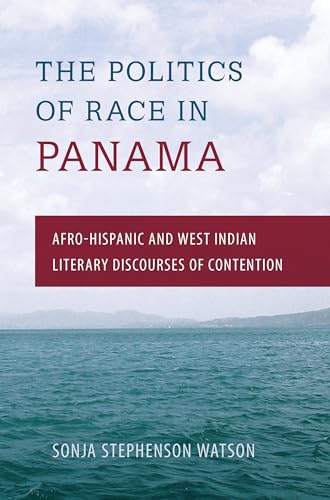 Watson - Politics of Race in Panama: Afro-Hispanic and West Indian Lit