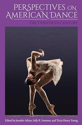 Atkins - Perspectives on American Dance: The Twentieth Century - New h