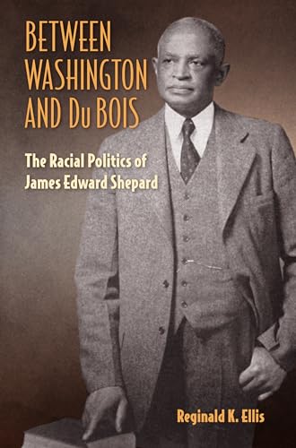 Ellis - Between Washington and Du Bois: The Racial Politics of James E