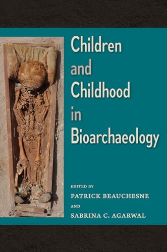 Beauchesn - Children and Childhood in Bioarchaeology: Bioarchaeologica