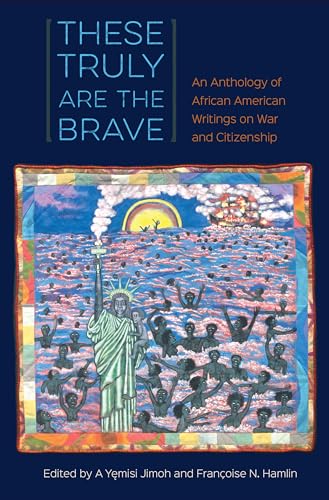 Jimo - se Truly Are the Brave: An Anthology of African American Writin
