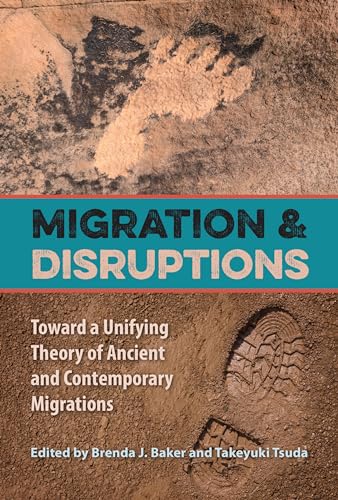 Baker - Migration and Disruptions: Toward a Unifying Theory of Ancient