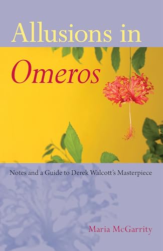 McGarrity - Allusions in Omeros: Notes and a Guide to Derek Walcott's