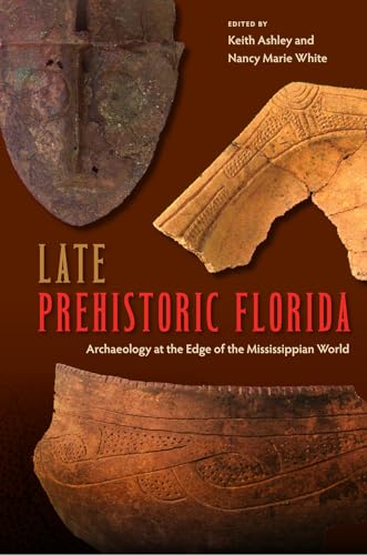 Ashley - Late Prehistoric Florida: Archaeology at the Edge of the Miss