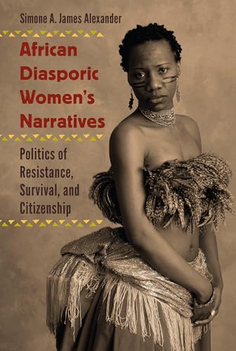 Alexander - African Diasporic Women's Narratives: Politics of Resistan