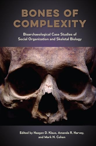 Klaus - Bones of Complexity: Bioarchaeological Case Studies of Social