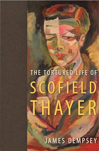 Dempsey - Tortured Life of Scofield Thayer - New paperback or softback