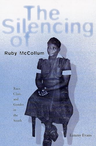 Evans - Silencing of Ruby McCollum: Race, Class, and Gender in the Sou