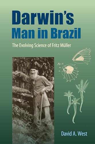 West - Darwin's Man in Brazil: The Evolving Science of Fritz M?ller -
